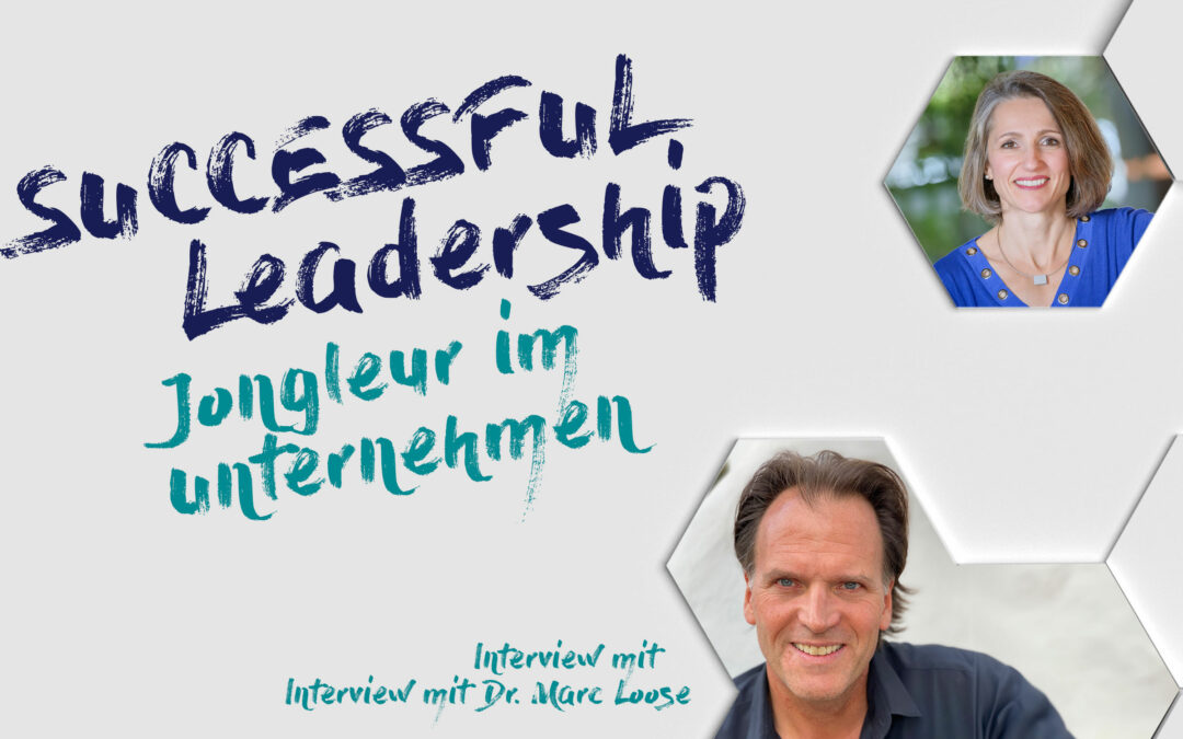 #I27 Jongleur im Unternehmen – Interview mit Dr. Marc Loose