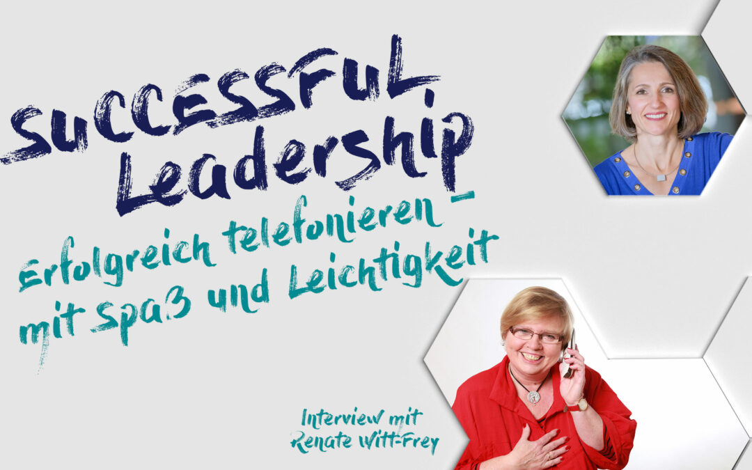 #I29 Erfolgreich telefonieren mit Spaß und Leichtigkeit – Interview mit Renate Witt-Frey